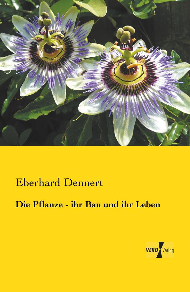 Die Pflanze - ihr Bau und ihr Leben