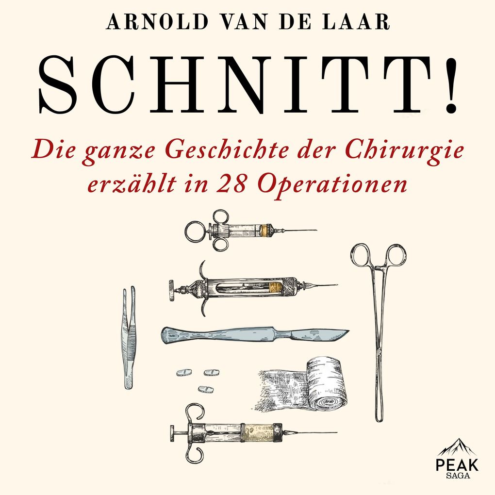 Schnitt! Die ganze Geschichte der Chirurgie erzählt in 28 Operationen
