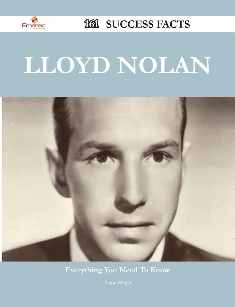 Lloyd Nolan 161 Success Facts - Everything you need to know about Lloyd Nolan