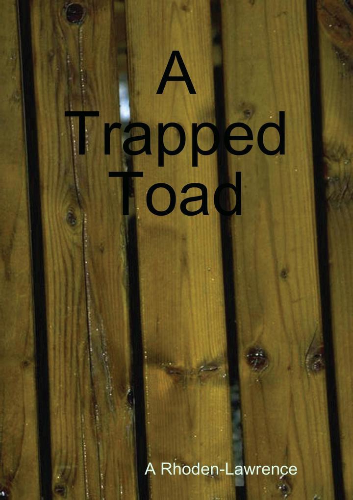 A Trapped Toad