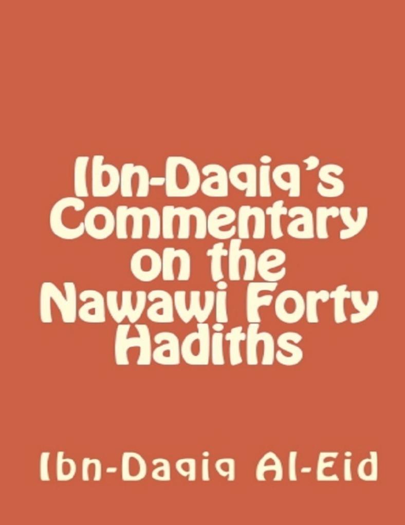Ibn-Daqiq‘s Commentary on the Nawawi Forty Hadiths