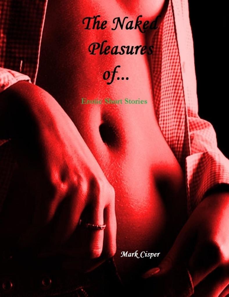 The Naked Pleasures Of