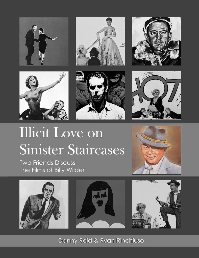 Illicit Love On Sinister Staircases: Two Friends Discuss the Films of Billy Wilder