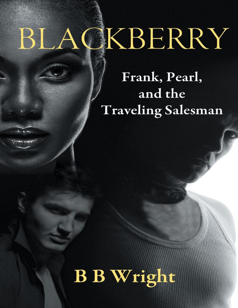 Blackberry: Frank Pearl and the Traveling Salesman
