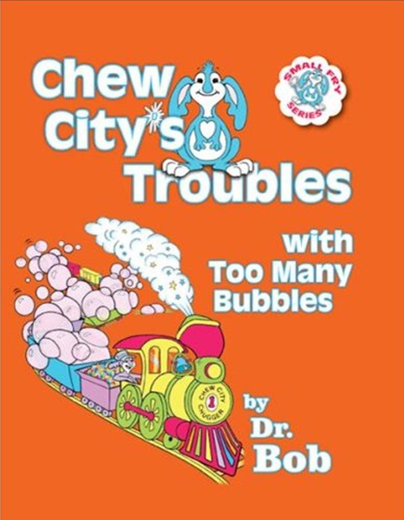 Chew City‘s Troubles With Too Many Bubbles