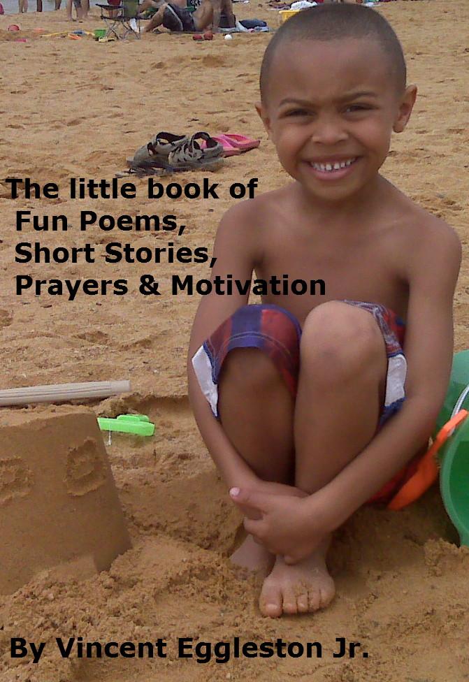 The little book of Fun Poems Short Stories Prayers & Motivation