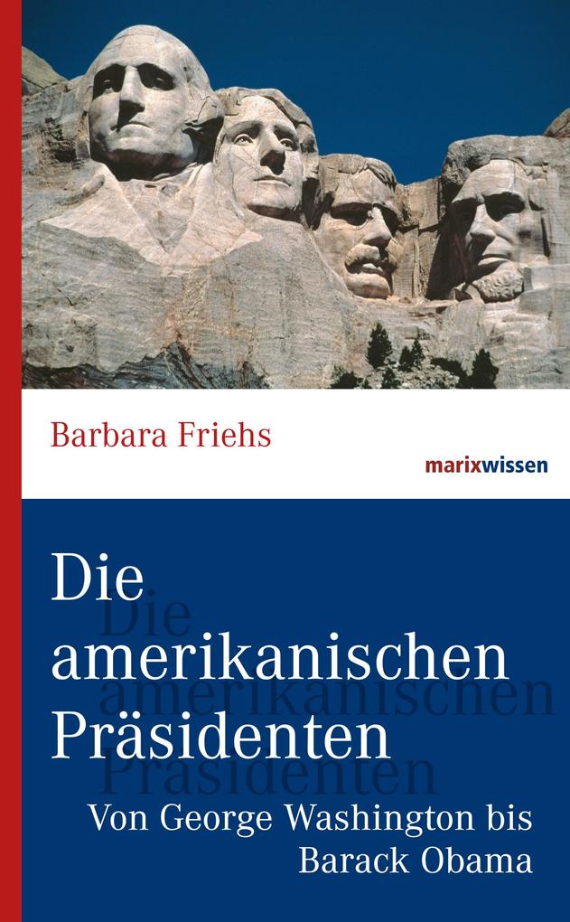 Die amerikanischen Präsidenten - Barbara Friehs