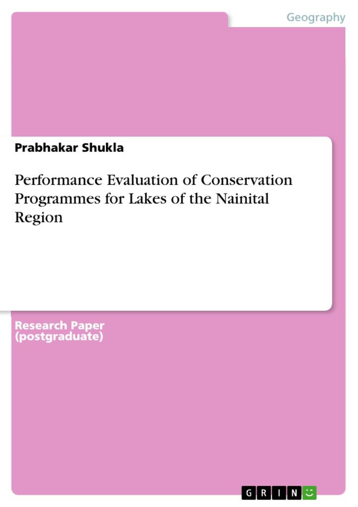 Performance Evaluation of Conservation Programmes for Lakes of the Nainital Region