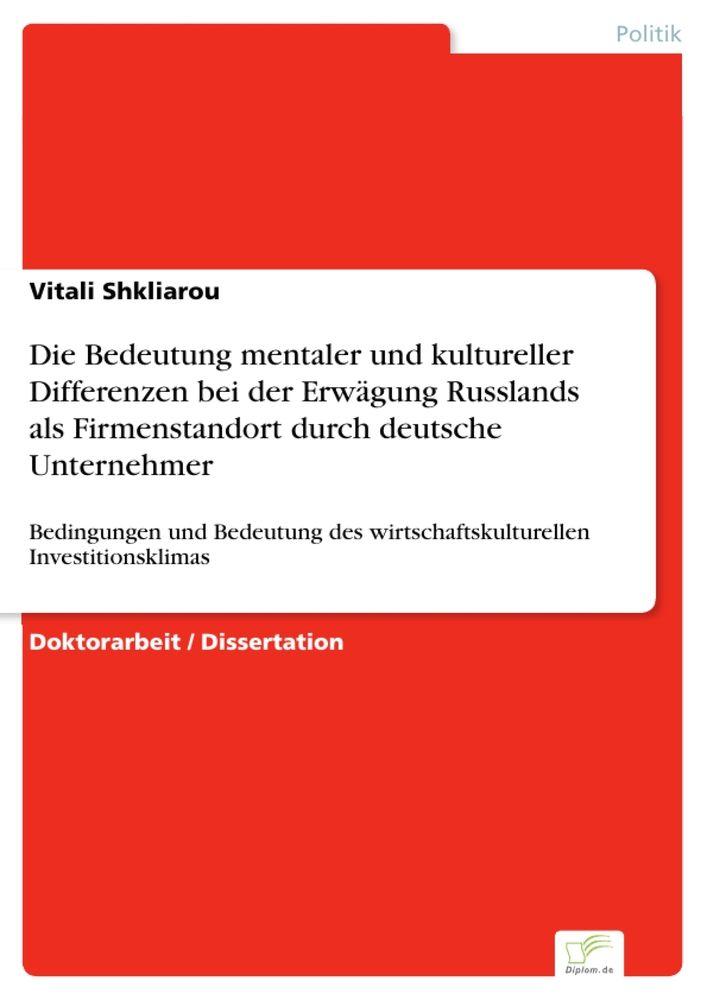 Die Bedeutung mentaler und kultureller Differenzen bei der Erwägung Russlands als Firmenstandort durch deutsche Unternehmer