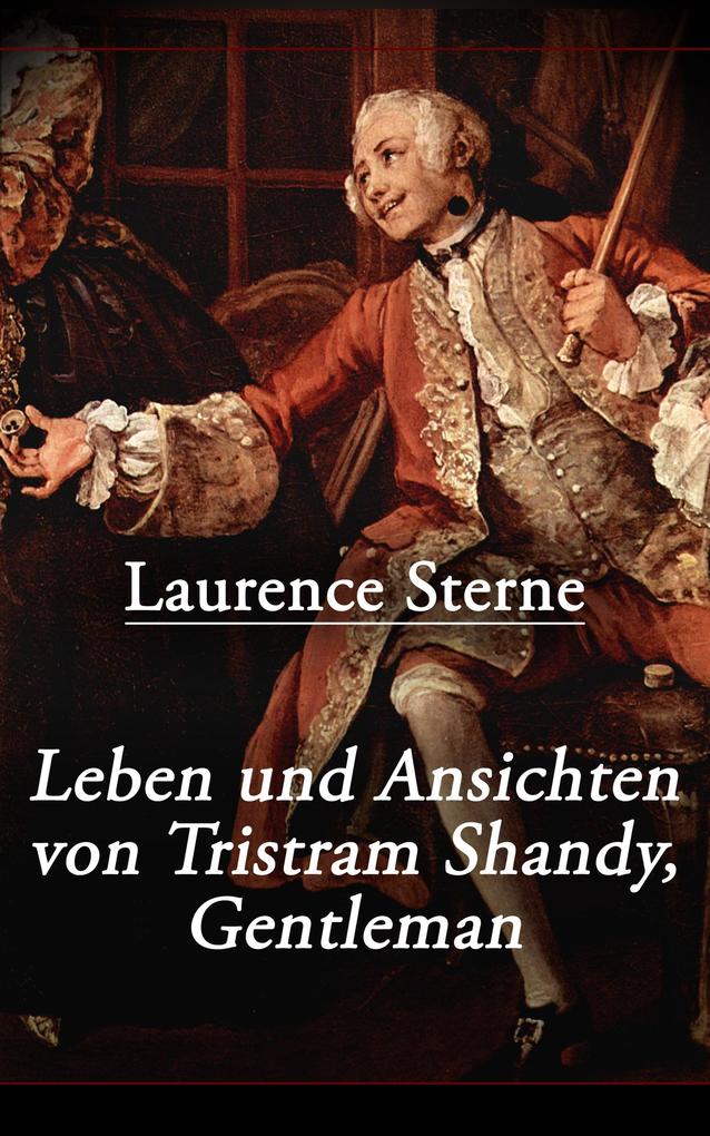 Leben und Ansichten von Tristram Shandy Gentleman - Laurence Sterne