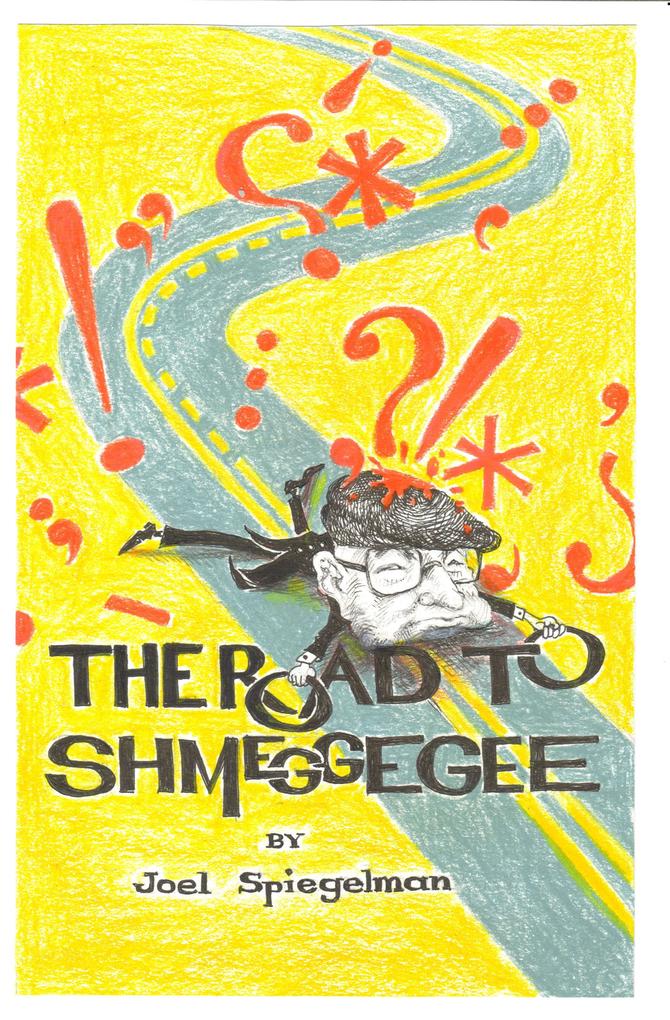 The Road to Shmeggegee