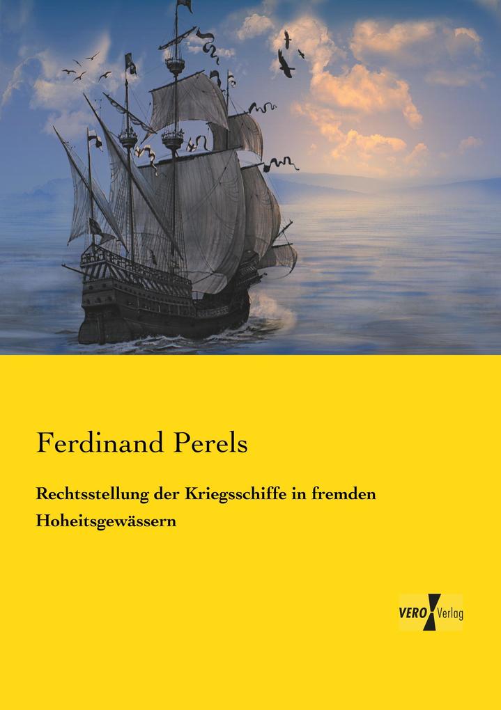 Rechtsstellung der Kriegsschiffe in fremden Hoheitsgewässern