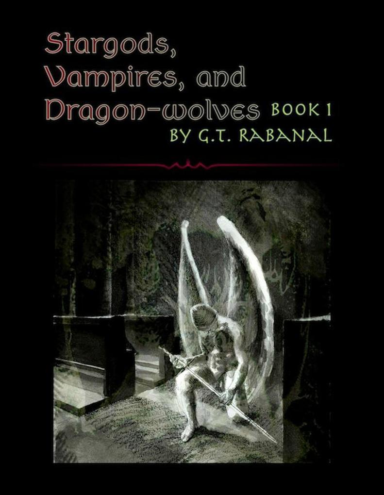 Stargods Vampires and Dragon-wolves