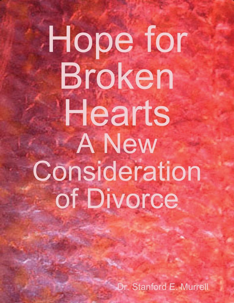 Hope for Broken Hearts: A New Consideration of Divorce