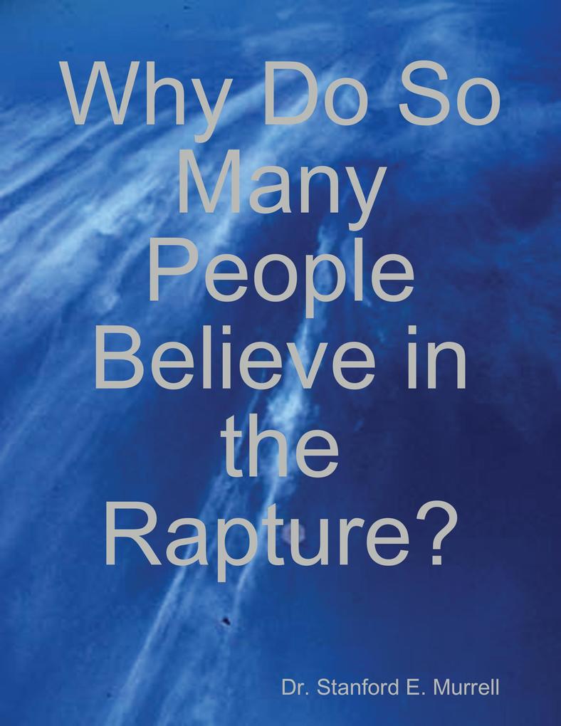 Why Do So Many People Believe in the Rapture?