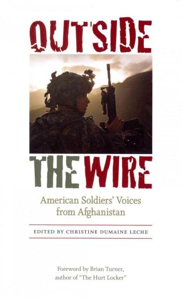 Outside the Wire: American Soldiers‘ Voices from Afghanistan