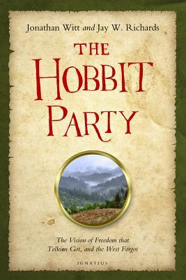 Hobbit Party: The Vision of Freedom That Tolkien Got and the West Forgot