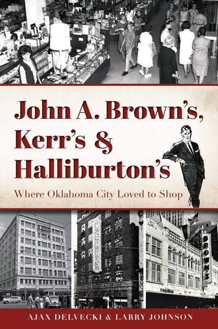 John A. Brown‘s Kerr‘s & Halliburton‘s