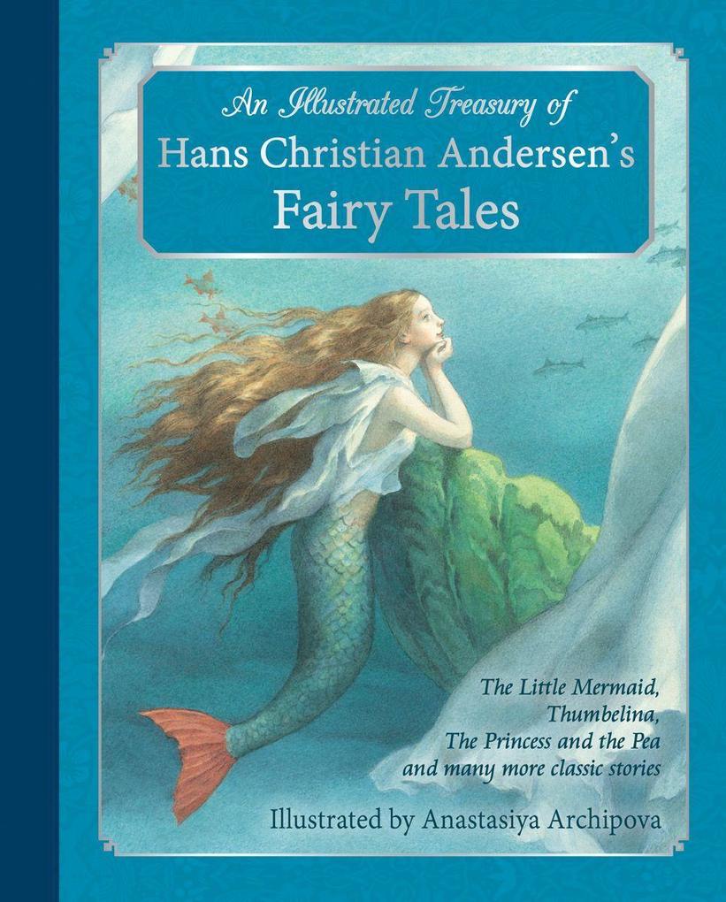 An Illustrated Treasury of Hans Christian Andersen‘s Fairy Tales