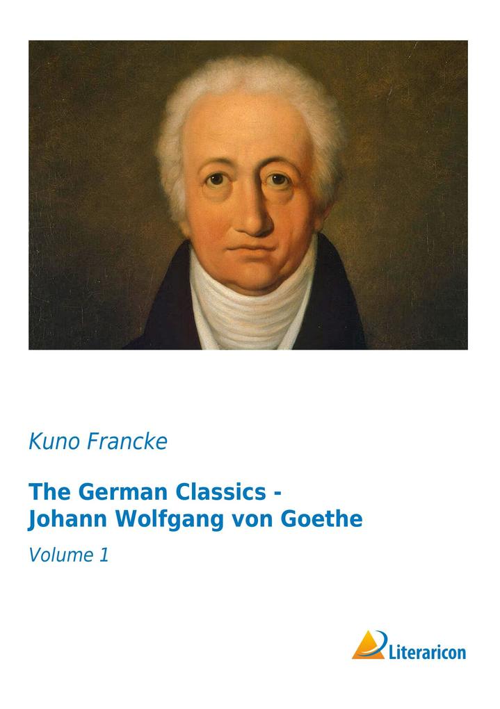 The German Classics - Johann Wolfgang von Goethe