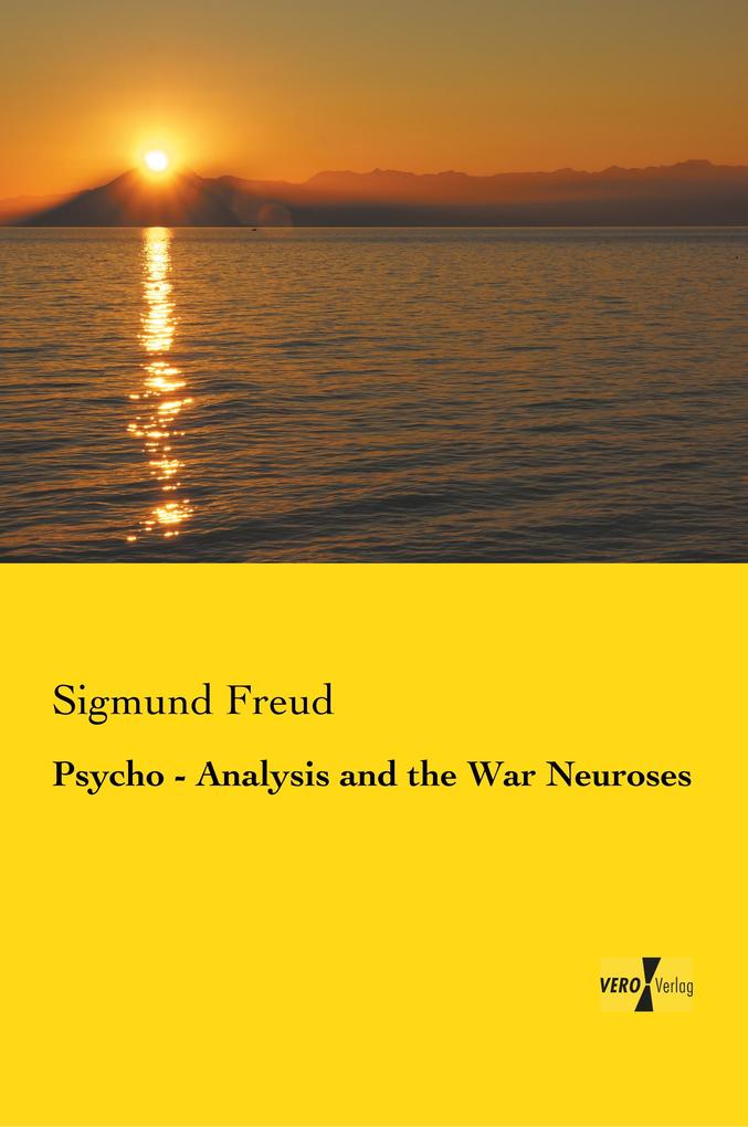 Psycho - Analysis and the War Neuroses