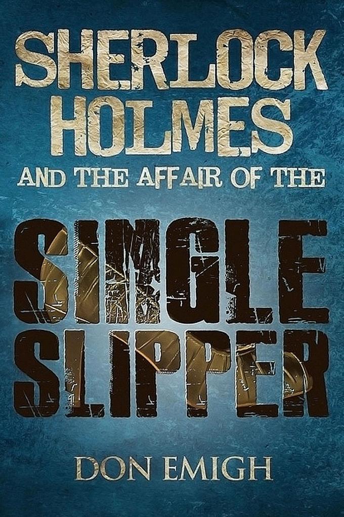 Sherlock Holmes and The Affair of The Single Slipper