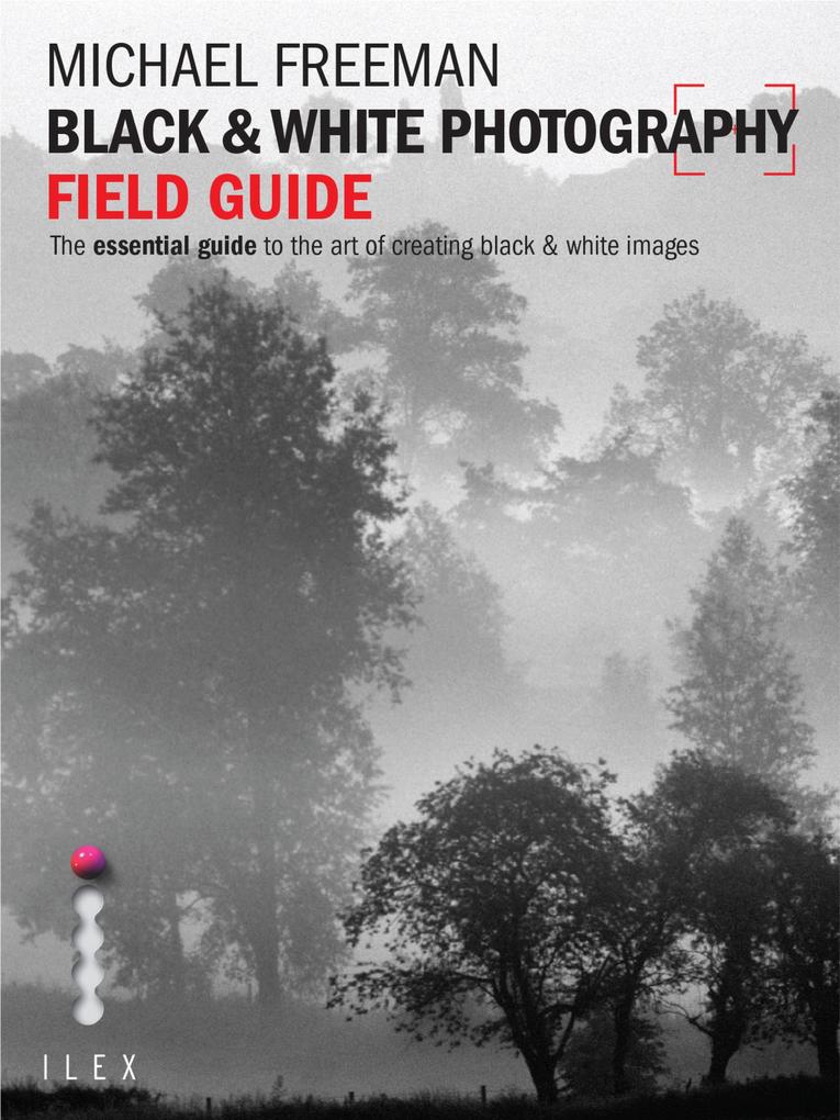 Black & White Photography Field Guide