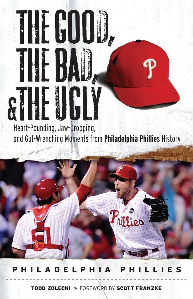 Good the Bad & the Ugly: Philadelphia Phillies