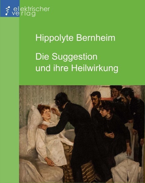 Die Suggestion und ihre Heilwirkung