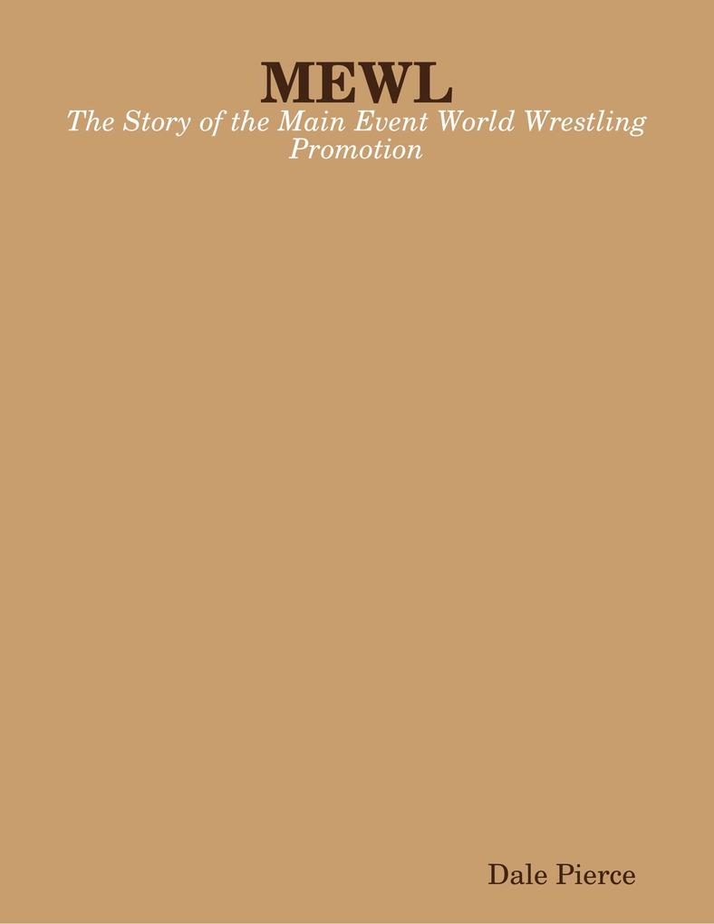 MEWL: The Story of the Main Event World Wrestling Promotion