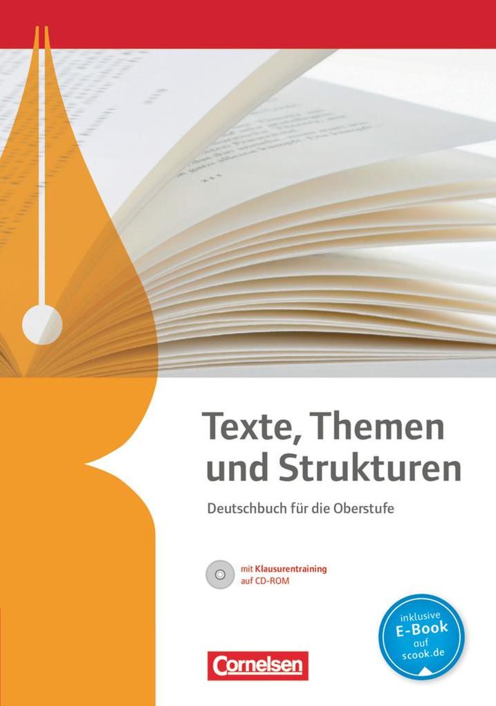 Texte Themen und Strukturen. Schülerbuch mit Klausurtraining auf CD-ROM
