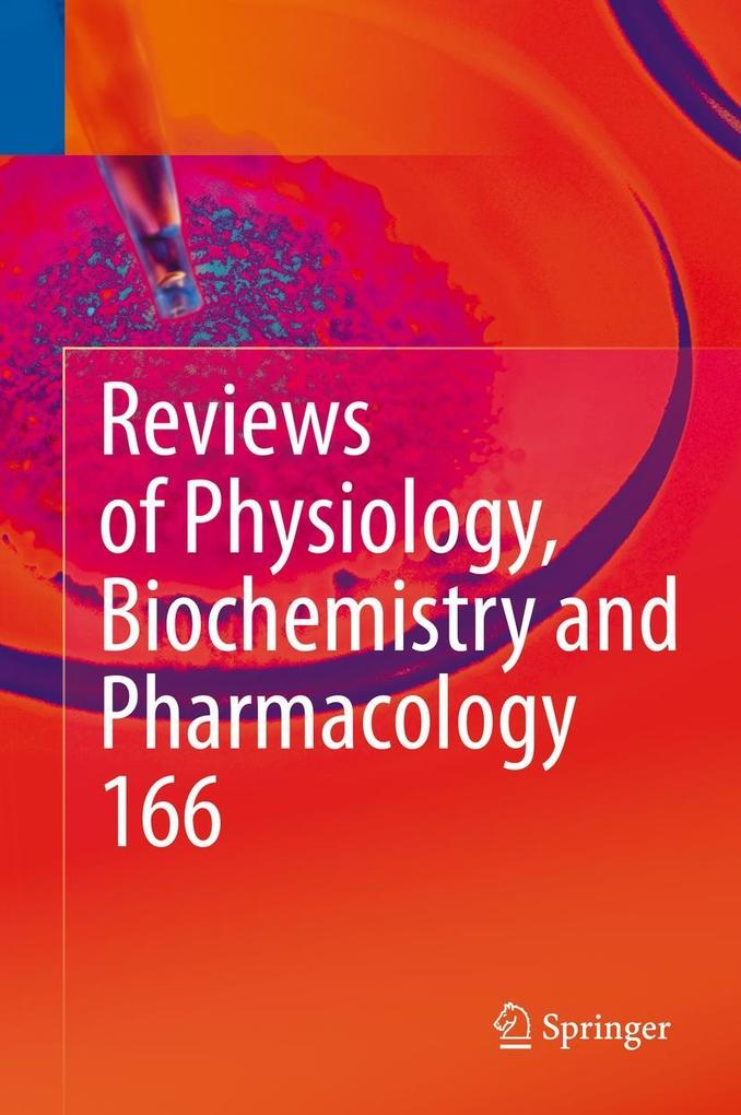 Reviews of Physiology Biochemistry and Pharmacology 166