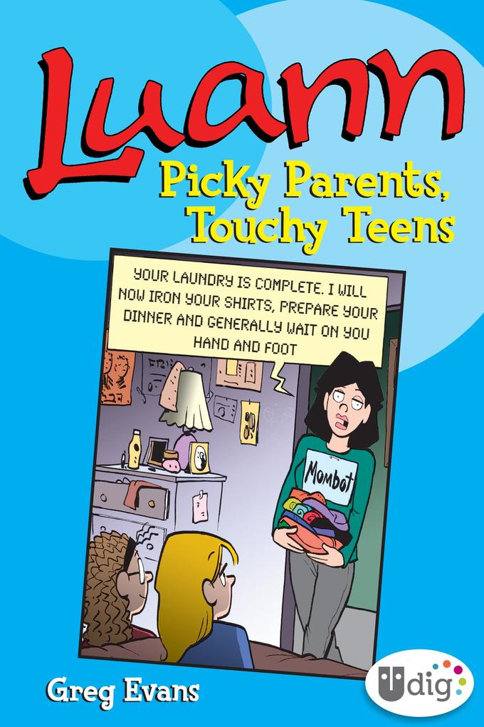 Luann: Picky Parents Touchy Teens