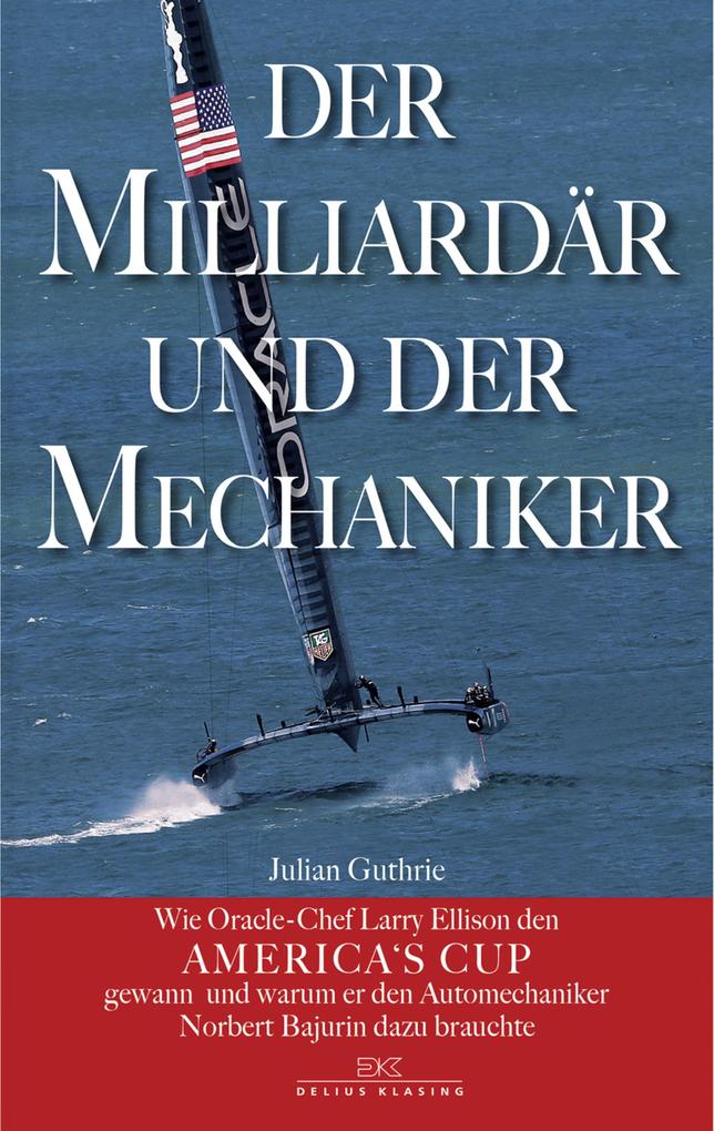 Der Milliardär und der Mechaniker - Julian Guthrie