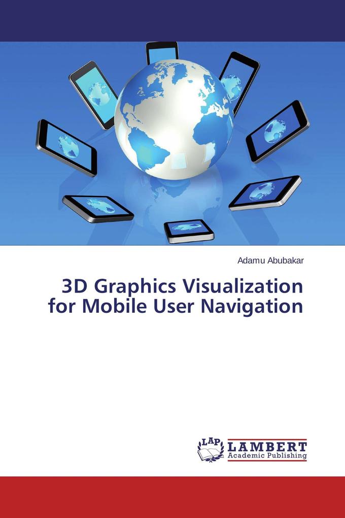 3D Graphics Visualization for Mobile User Navigation