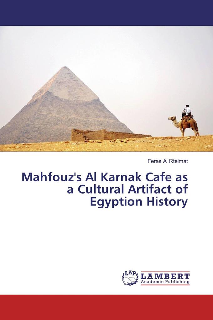 Mahfouz's Al Karnak Cafe as a Cultural Artifact of Egyption History