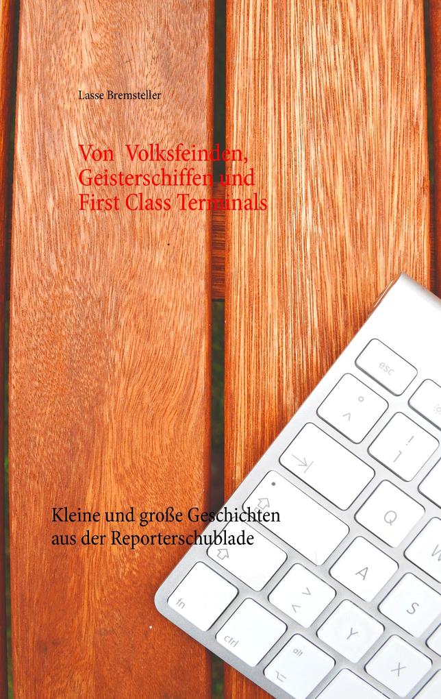 Von Volksfeinden Geisterschiffen und First Class Terminals