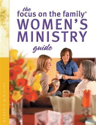 Focus on the Family Women‘s Ministry Guide (Focus on the Family Women‘s Series)
