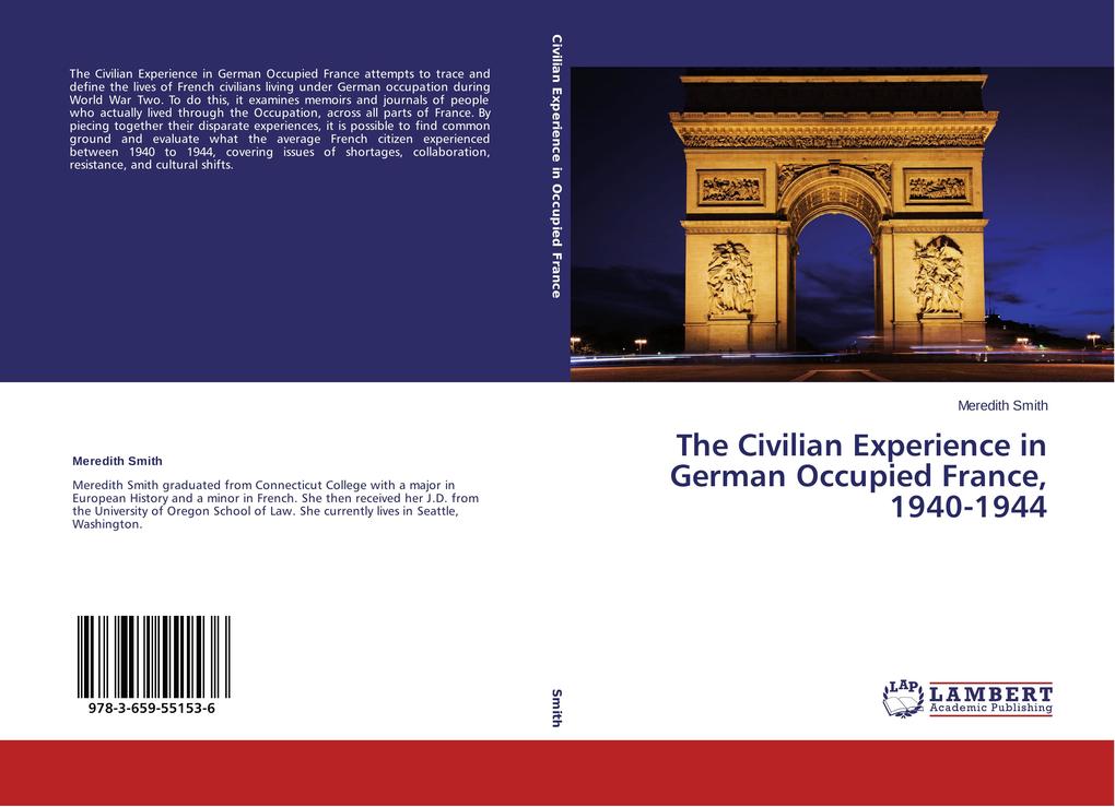 The Civilian Experience in German Occupied France 1940-1944