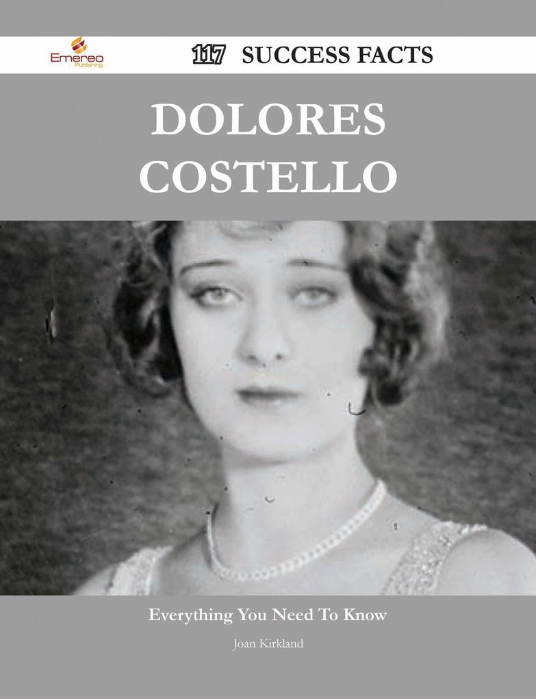 Dolores Costello 117 Success Facts - Everything you need to know about Dolores Costello