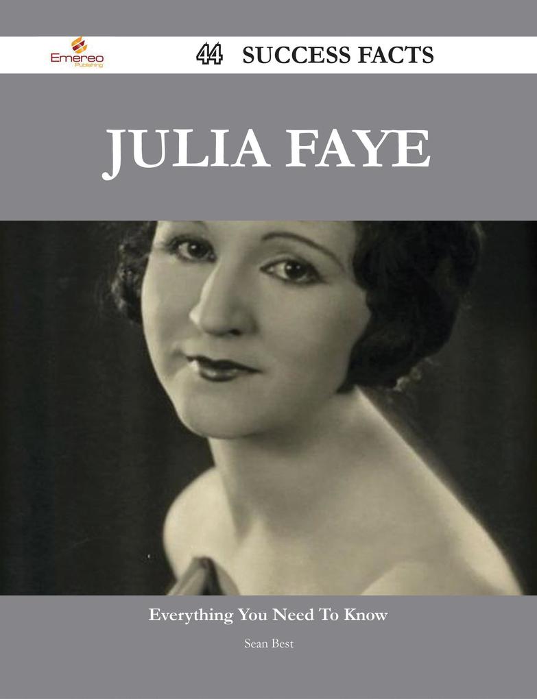 Julia Faye 44 Success Facts - Everything you need to know about Julia Faye