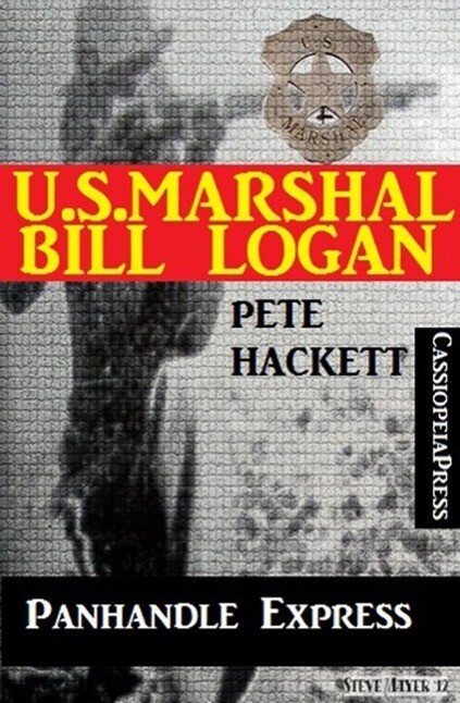 U.S.Marshal Bill Logan Band 29: Panhandle Express