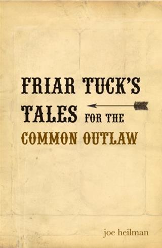 Friar Tuck‘s Tales For The Common Outlaw
