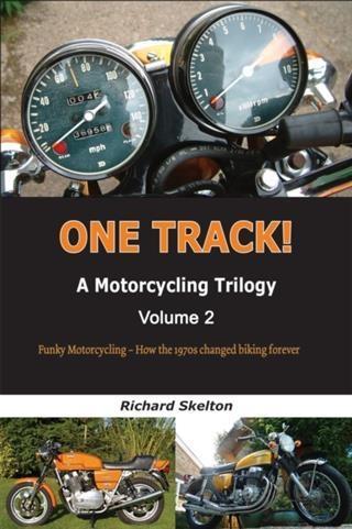 One Track! A Motorcycling Trilogy Volume 2