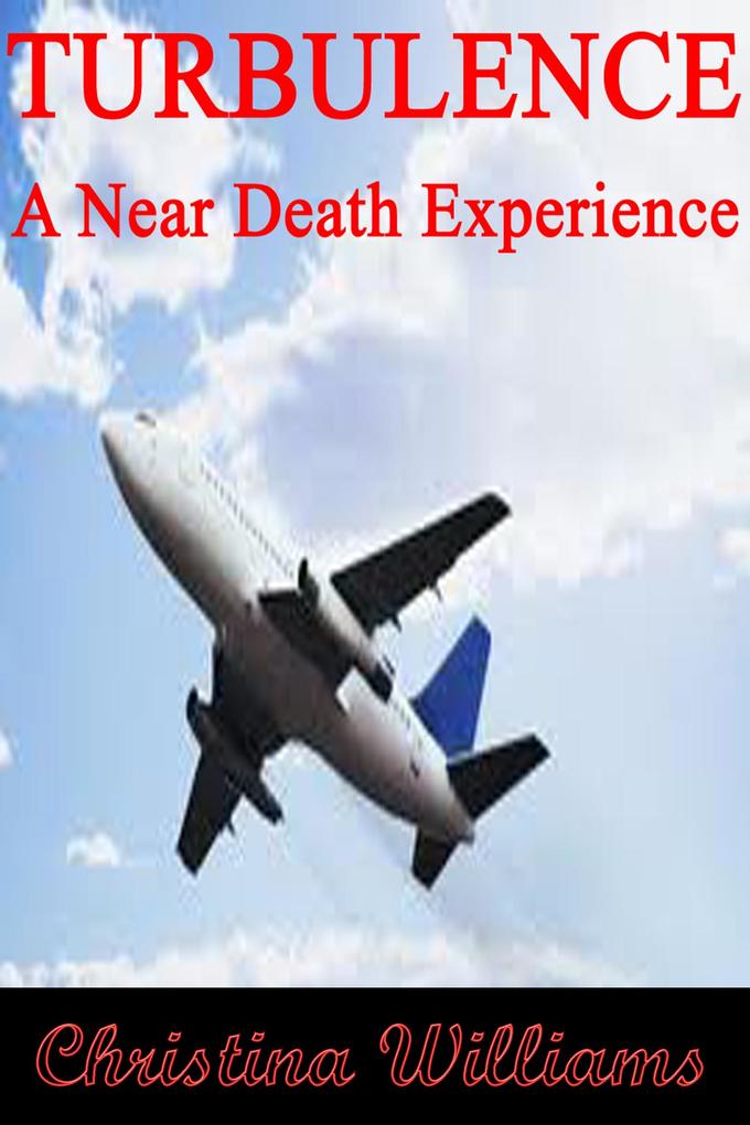Turbulence: A Near Death Experience