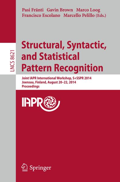 Structural Syntactic and Statistical Pattern Recognition