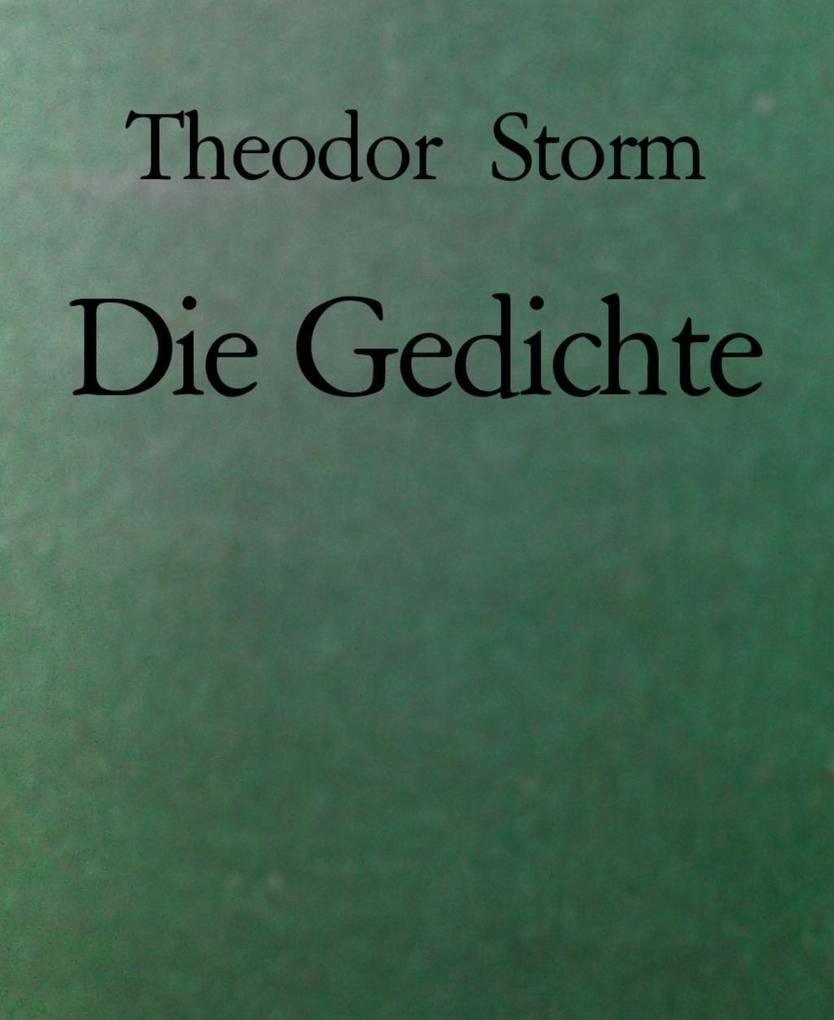 Die Gedichte - Theodor Storm