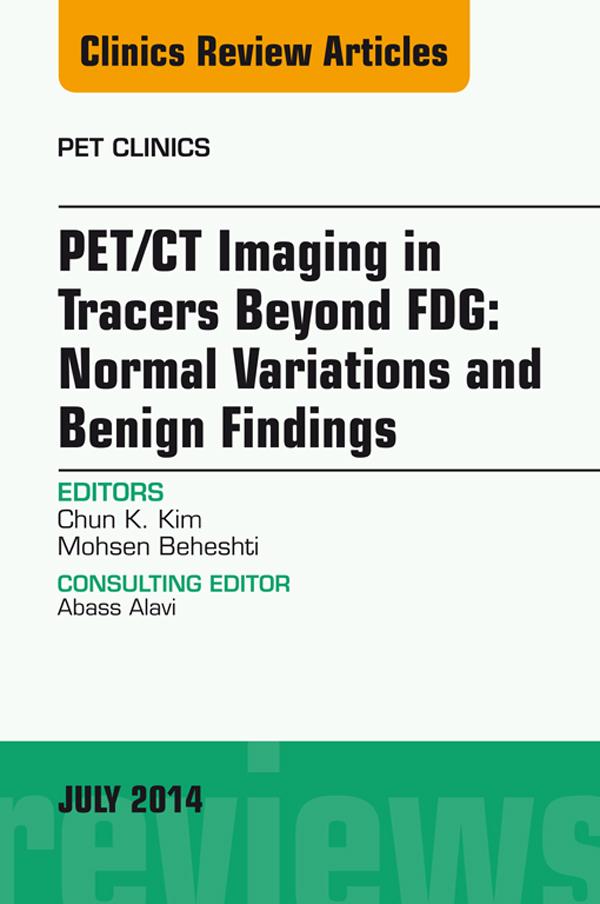 PET/CT Imaging in Tracers Beyond FDG An Issue of PET Clinics
