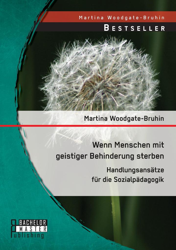 Wenn Menschen mit geistiger Behinderung sterben: Handlungsansätze für die Sozialpädagogik