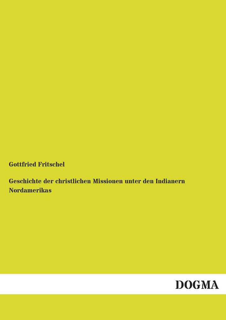 Geschichte der christlichen Missionen unter den Indianern Nordamerikas